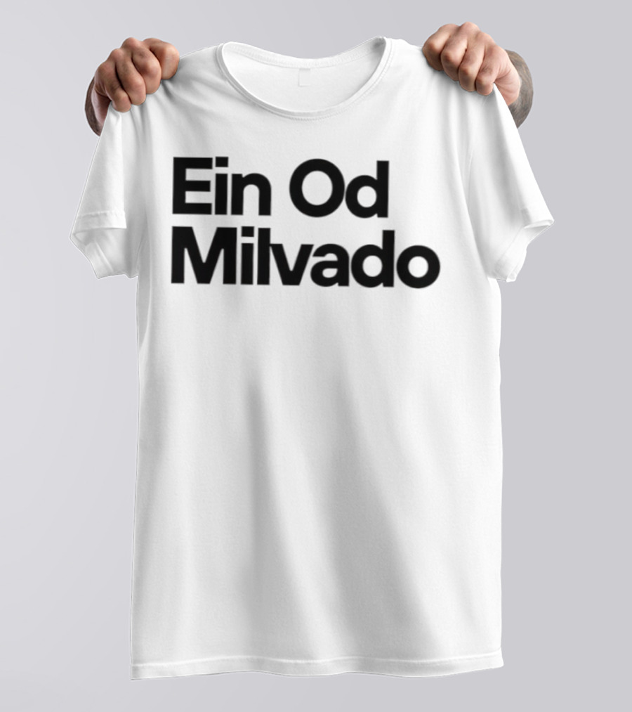 Ein Od Milvado T-Shirt