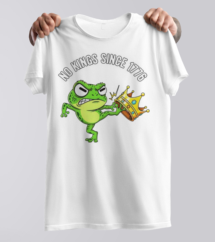 Patriotic Frog Kicking Crown No Kings Since 1776 American Independence T-Shirt