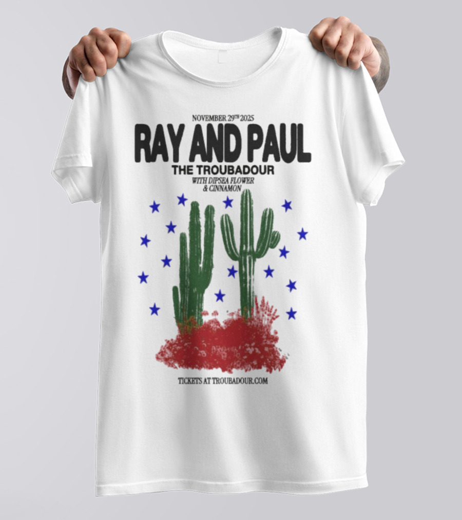 Ray And Paul The Troubadour Tour 2025 Cactus November 25 With Donna Jones California T-Shirt