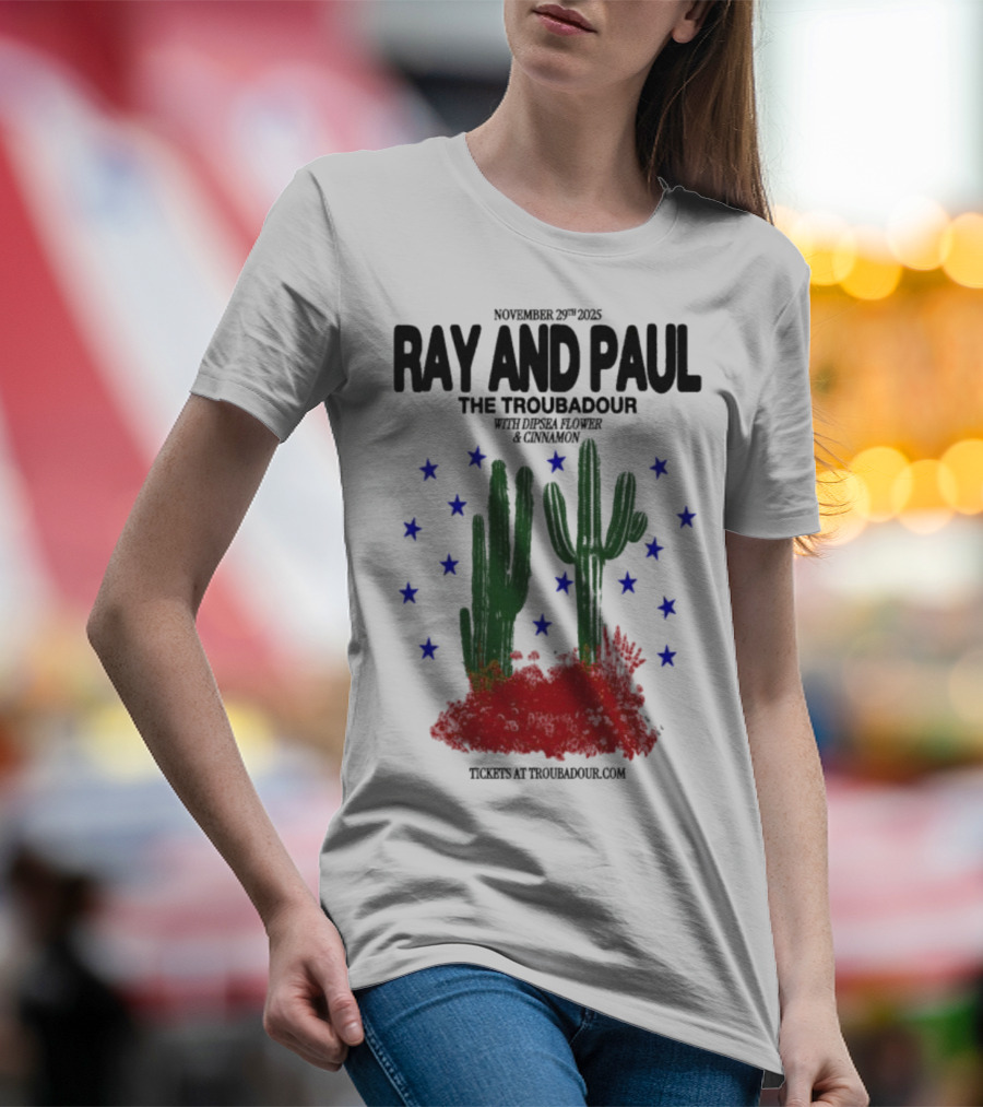 Ray And Paul The Troubadour Tour 2025 Cactus November 25 With Donna Jones California T-Shirt