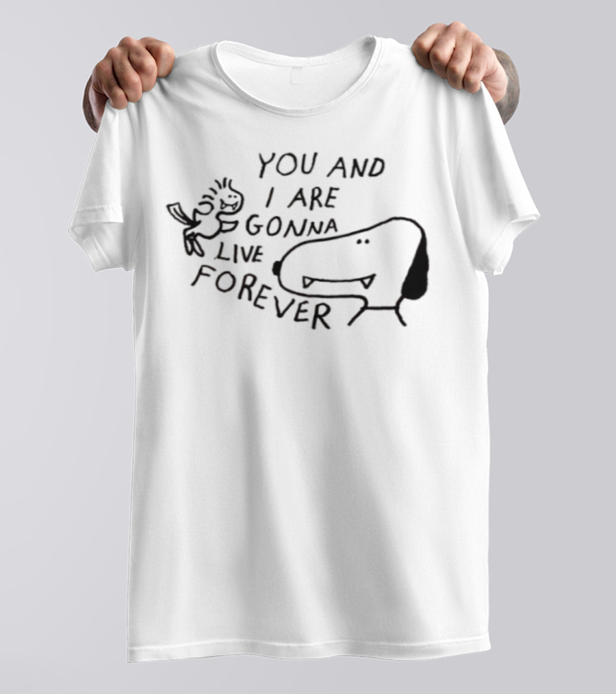 Snoopy Woodstock You And I Are Gonna Live Forever T-Shirt