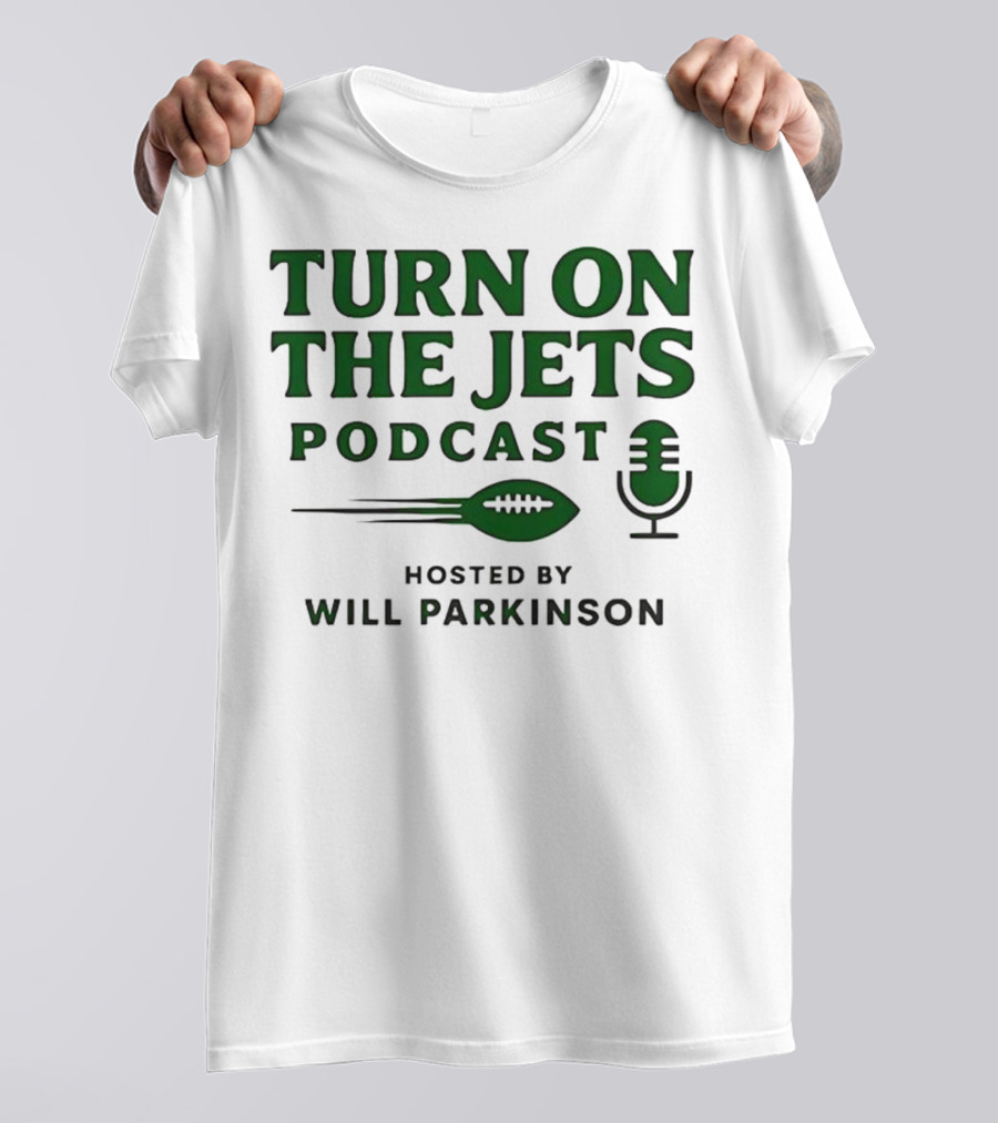 Turn On The Jets Podcast Hosted By Will Parkinson Football Mic T-Shirt