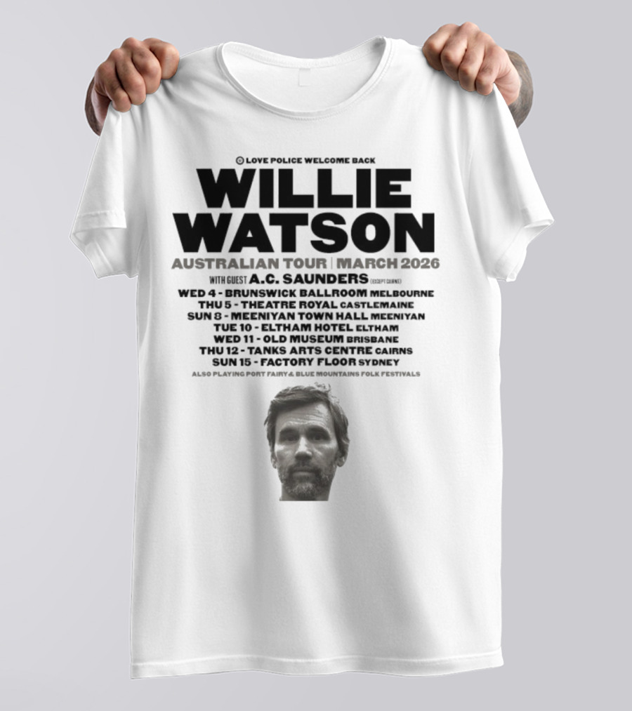 Willie Watson Australian Tour March 2026 Love Police Welcome Back T-Shirt