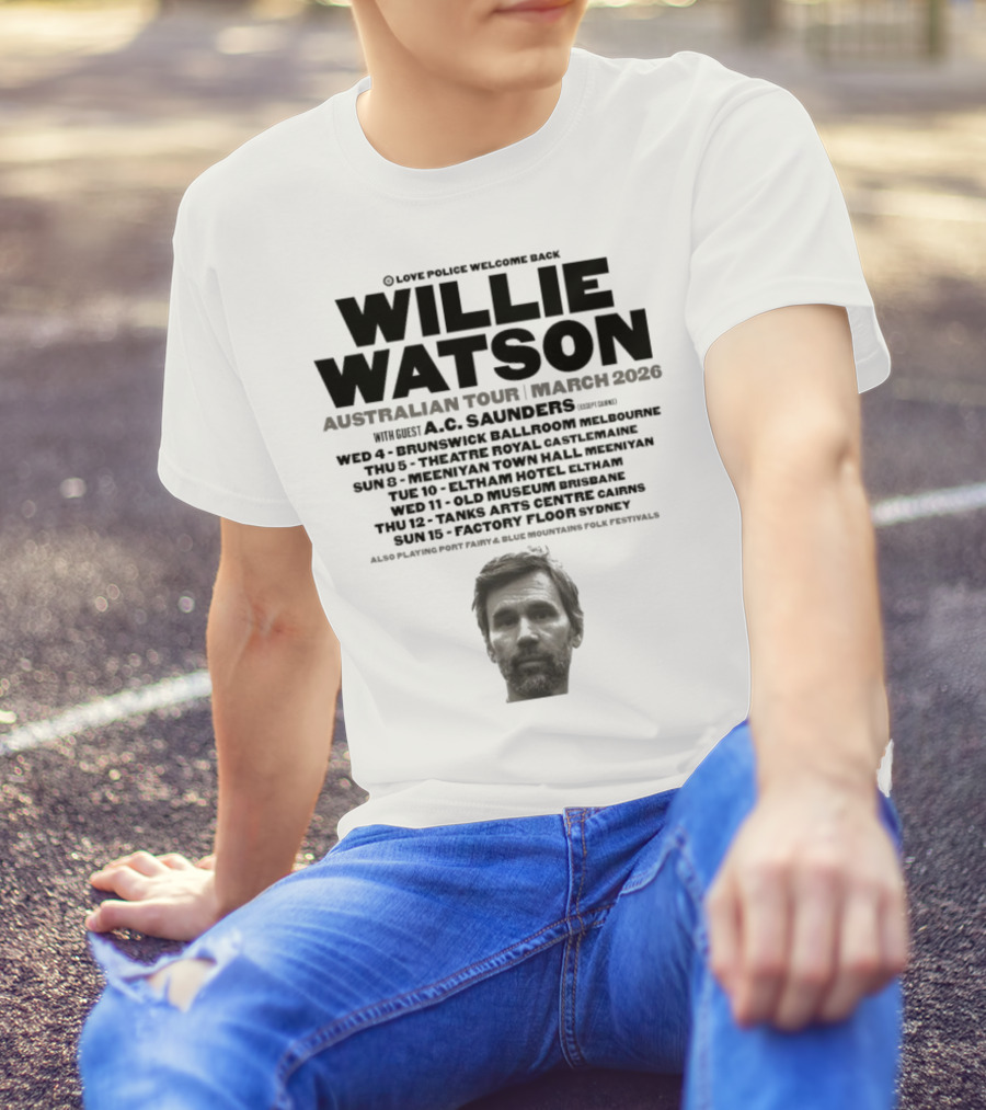 Willie Watson Australian Tour March 2026 Love Police Welcome Back T-Shirt