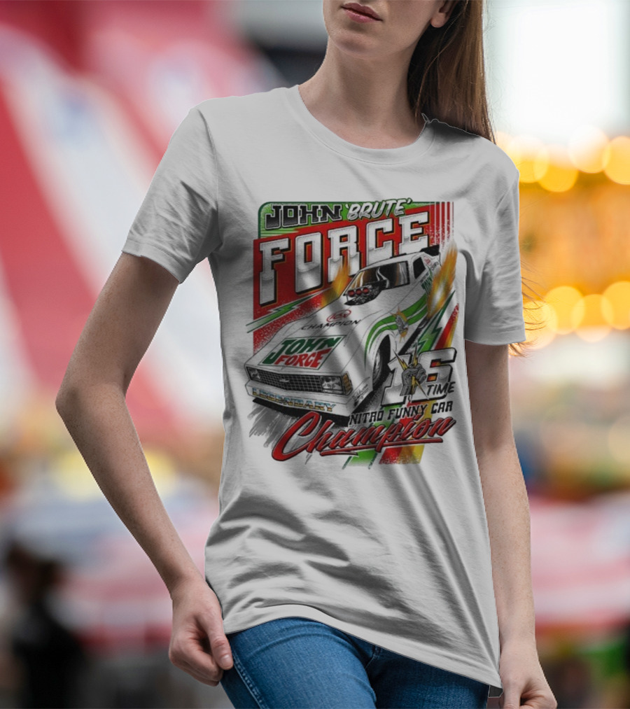 John Force Brute Legendary Nitro Funny Car 16 Time Champion T-Shirt