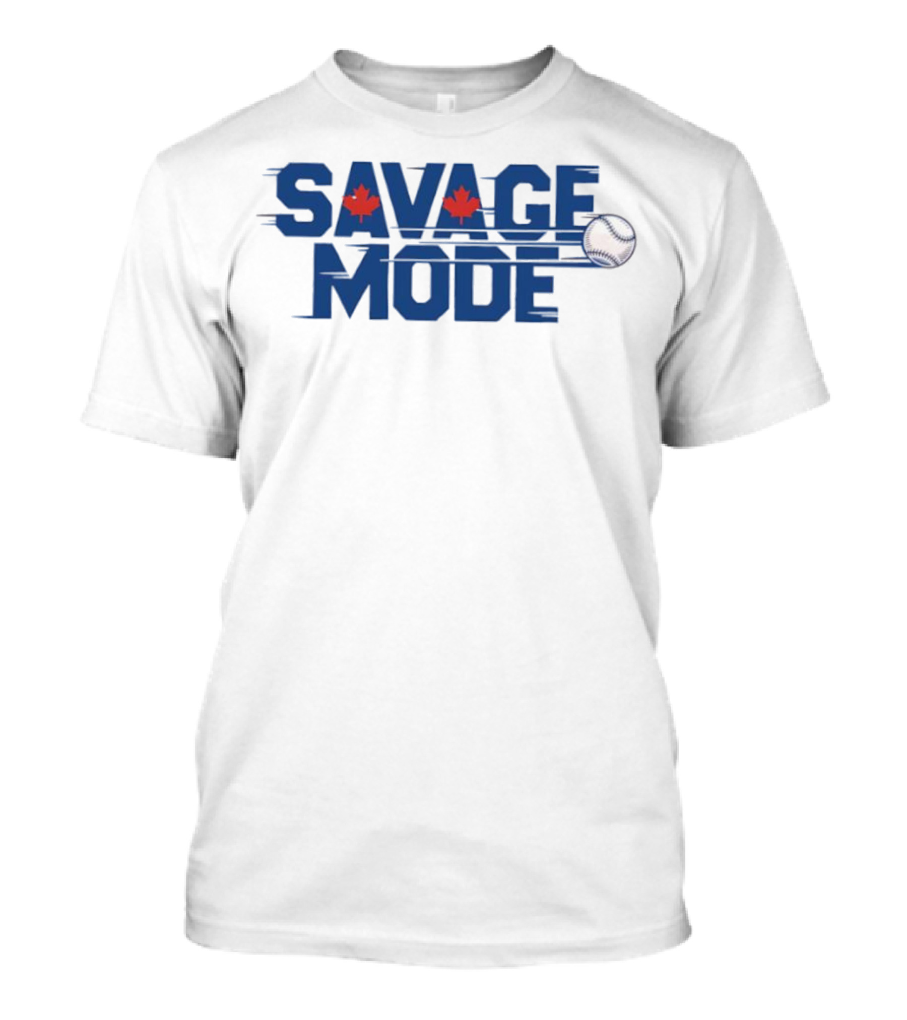 Savage Mode Blue Jays Baseball Maple Leaf Canada T-Shirt