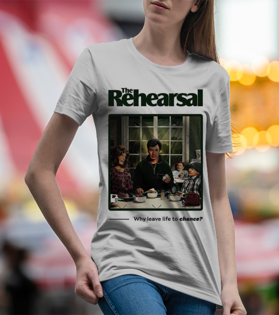 The Rehearsal Why Leave Life To Chance Dinner Scene With Characters T-Shirt