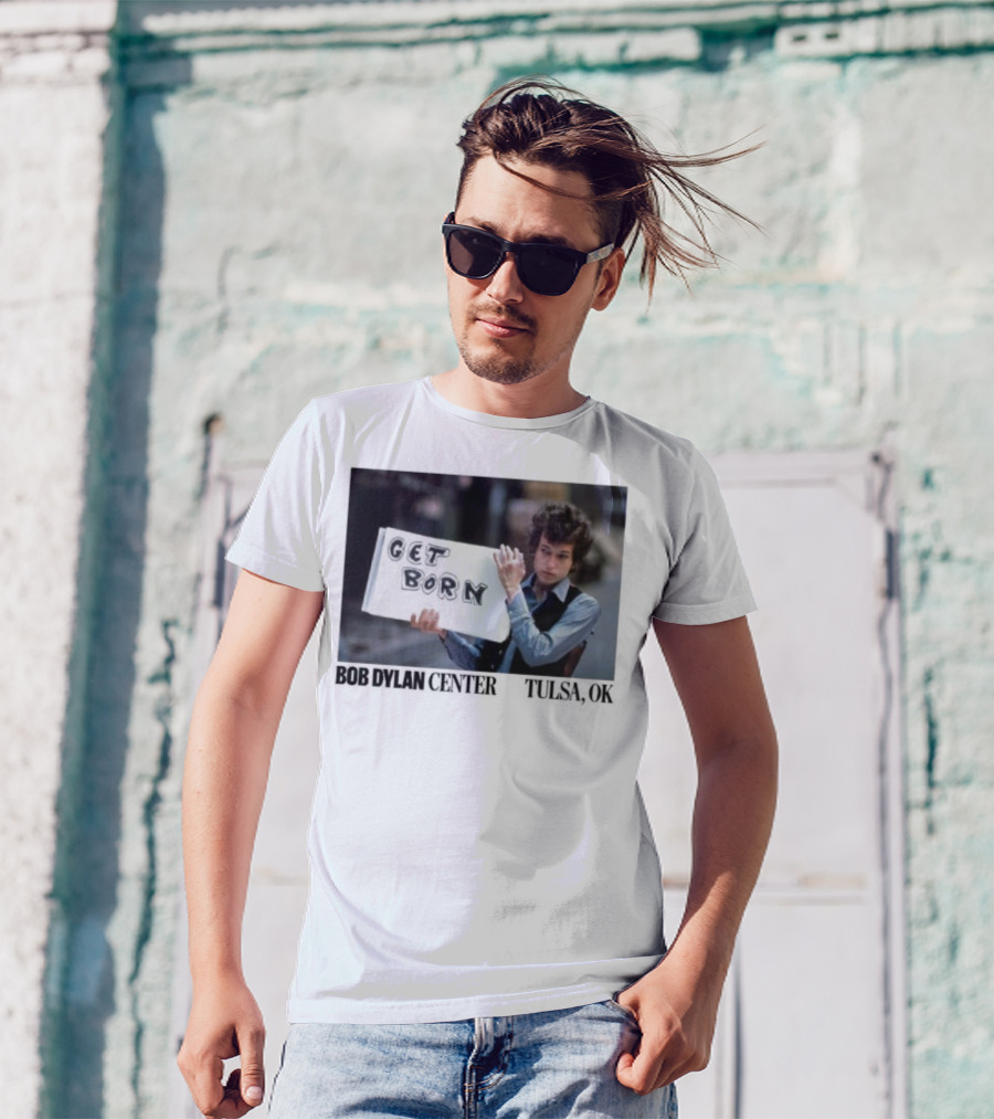Bob Dylan Center Tulsa OK Get Born Tony Frank T-Shirt