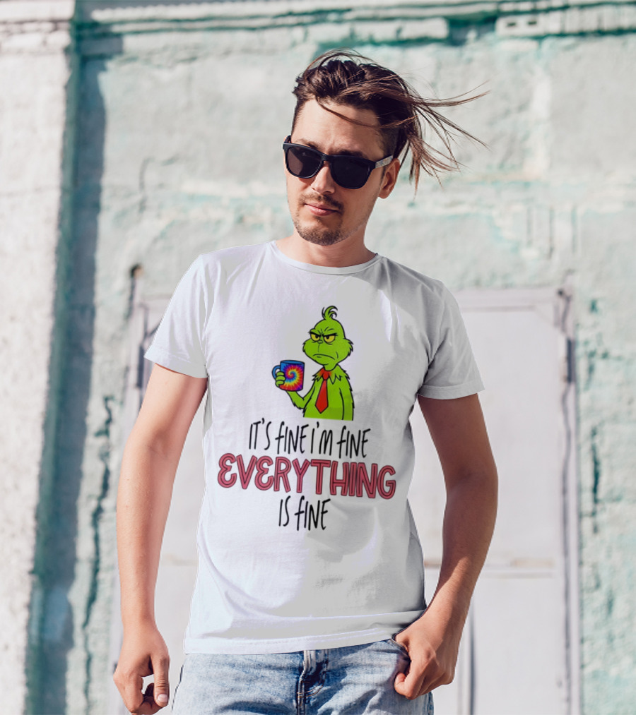 Grinch It's Fine I'm Fine Everything Is Fine Christmas Mood T-Shirt