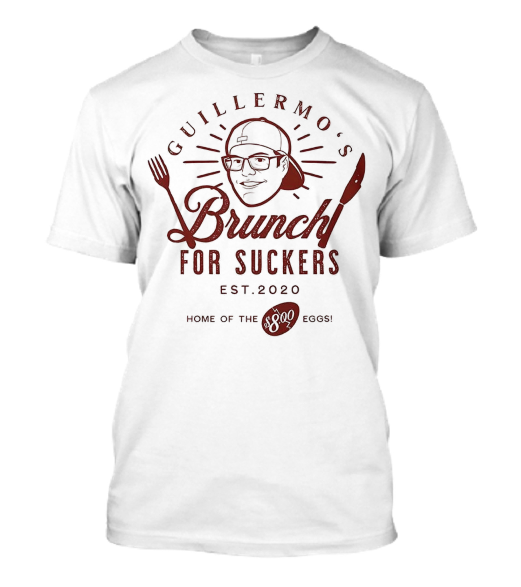 Guillermo's Brunch For Suckers Est 2020 Home Of The Eggs T-Shirt
