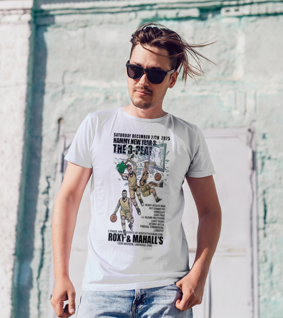 Saturday December 27th 2025 Hammy New Year 3 The 3-Peat Roxy And Mahall’s T-Shirt