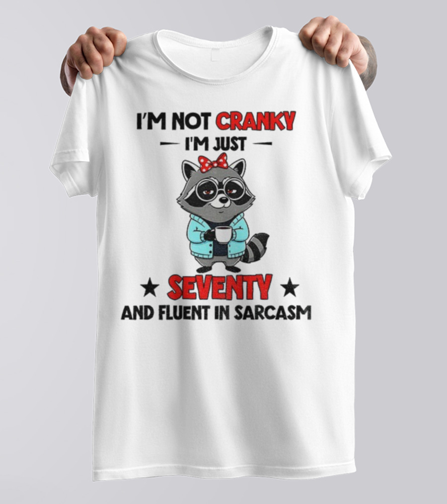 I'm Not Cranky I'm Just Seventy And Fluent In Sarcasm Raccoon With Coffee And Bow T-Shirt