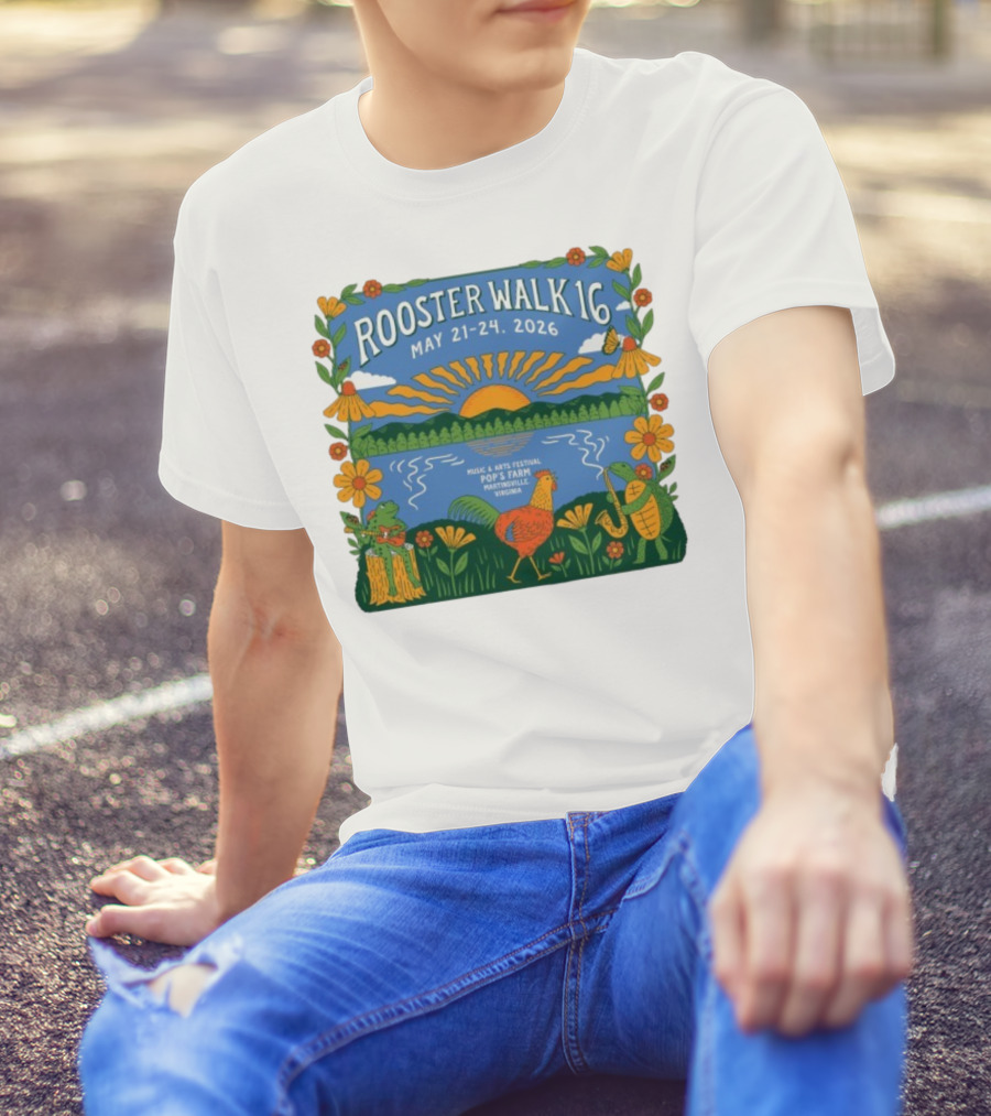 Rooster Walk 16 May 21-24 2026 Pop’s Farm Music & Arts Festival Martinsville Virginia T-Shirt