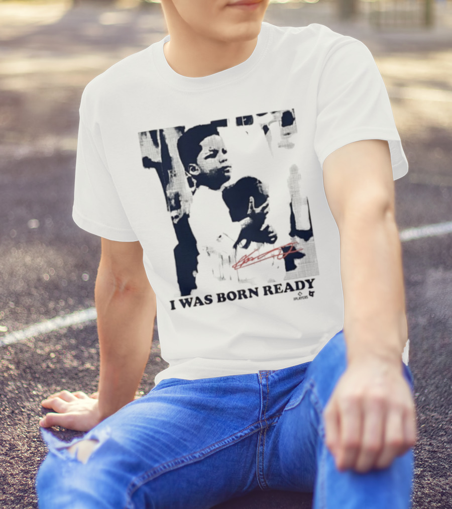 Vladimir Guerrero Jr. I Was Born Ready Toronto Blue Jays Signature T-Shirt