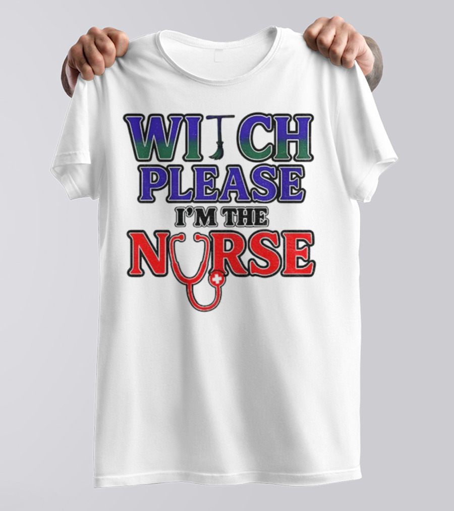 Witch Please I'm The Nurse Halloween Stethoscope T-Shirt