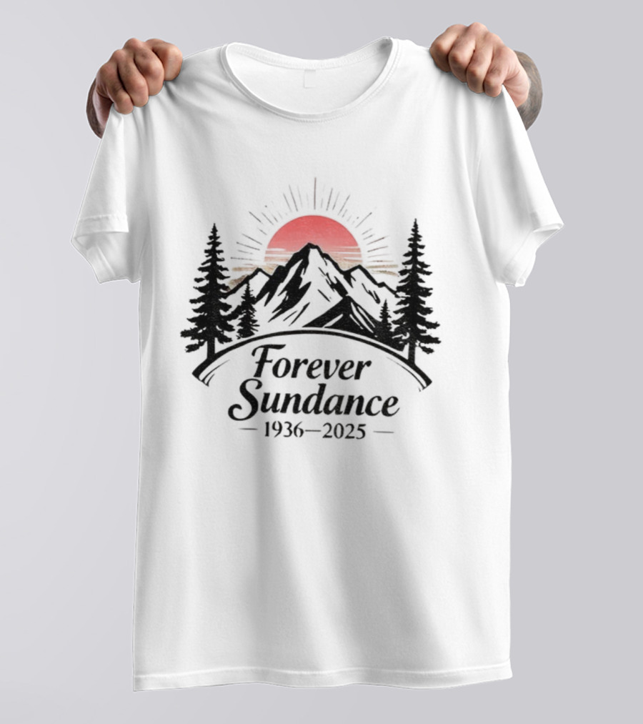 Forever Sundance Rest In Pace Robert Redford 1936-2025 Sunset Mountain Scene T-Shirt