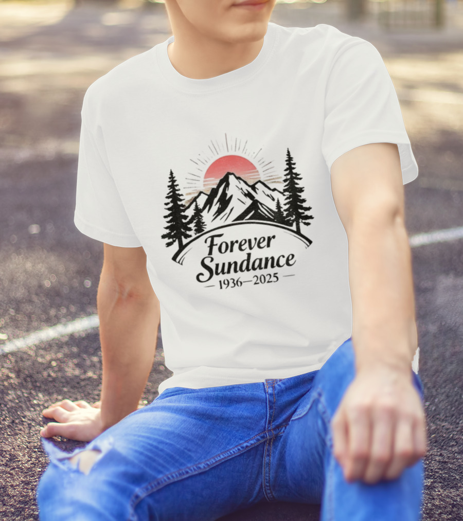 Forever Sundance Rest In Pace Robert Redford 1936-2025 Sunset Mountain Scene T-Shirt