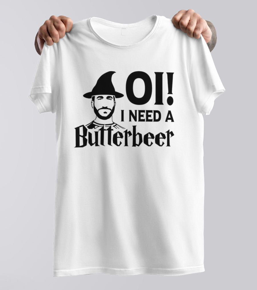Oi I Need A Butterbeer Witch Roy Kent Meme T-Shirt