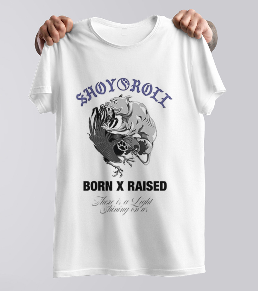 Shoyoroll Born X Raised There Is A Light Shining On Us T-Shirt