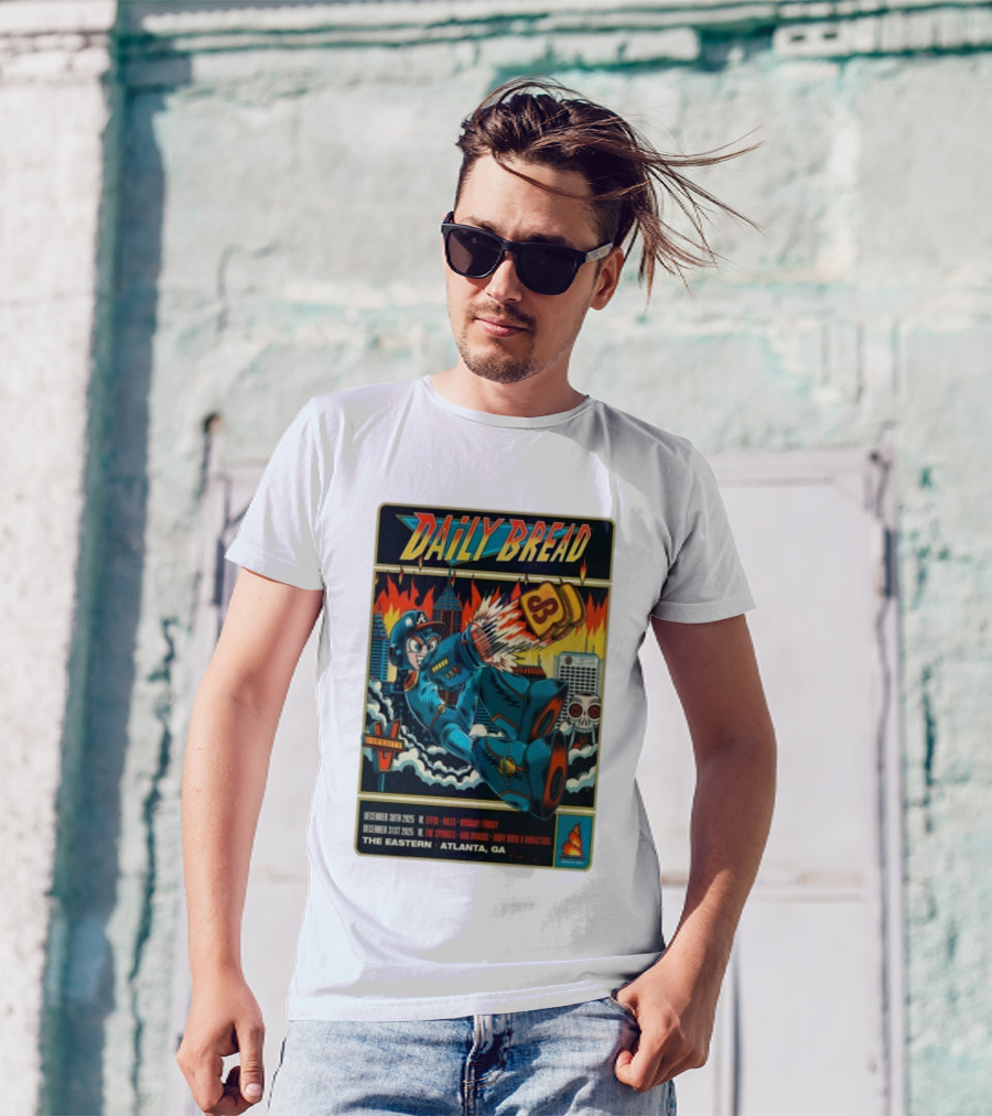 Daily Bread December 30th-31st 2025 W. Effin V. Nyles Monday Friday The Sponge Bad Snacks Andy Bruh K Nixstars The Eastern Atlanta GA T-Shirt