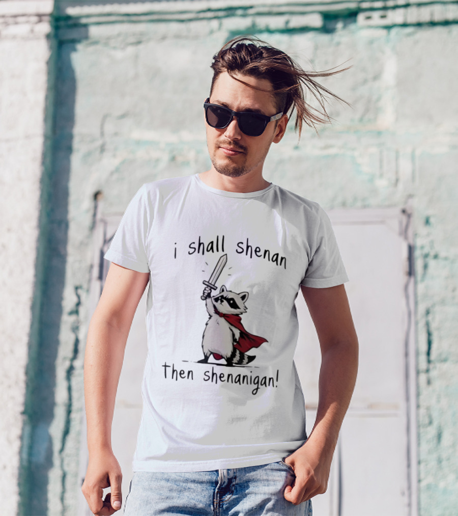 I Shall Shenan Then Shenanigan Raccoon With Red Cape And Sword T-Shirt