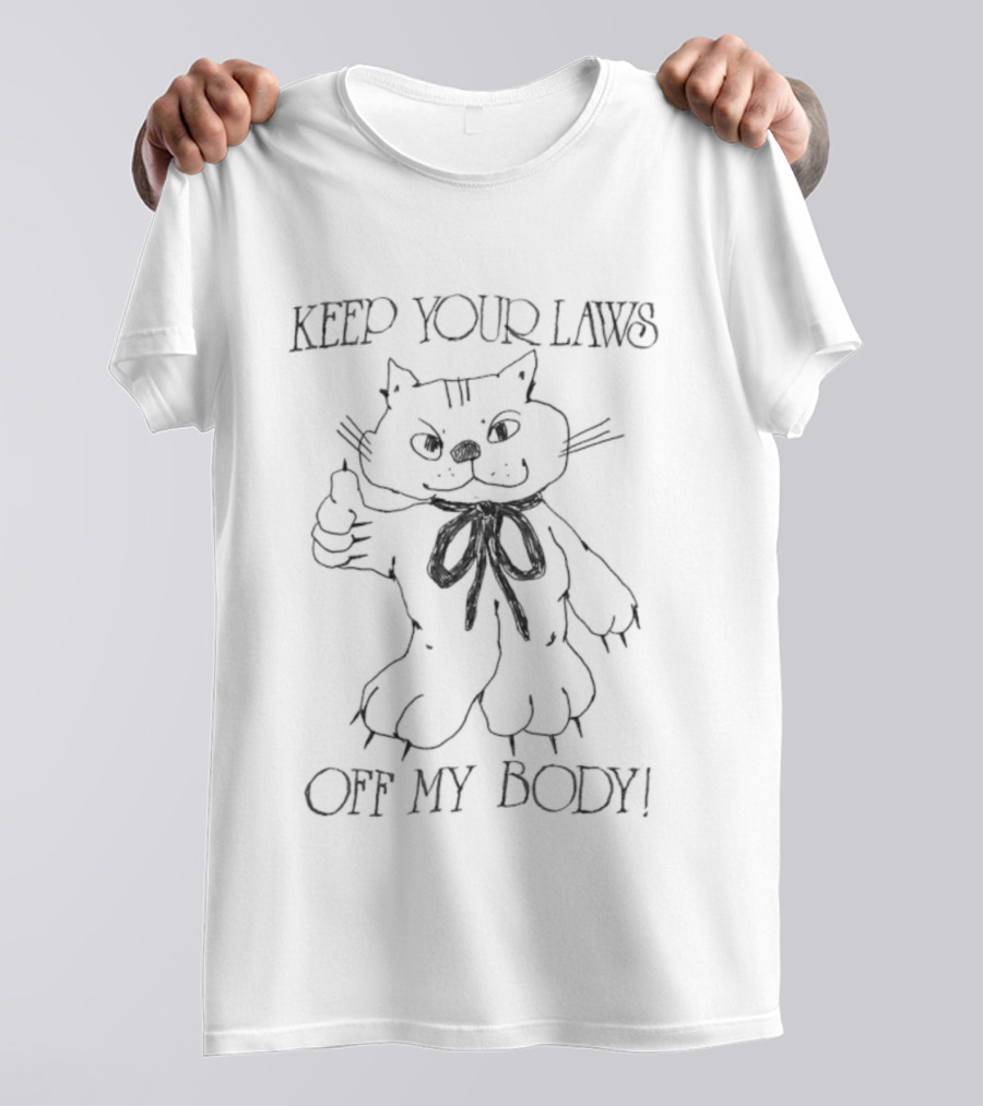 Keep Your Laws Off My Body Cat Drawing T-Shirt