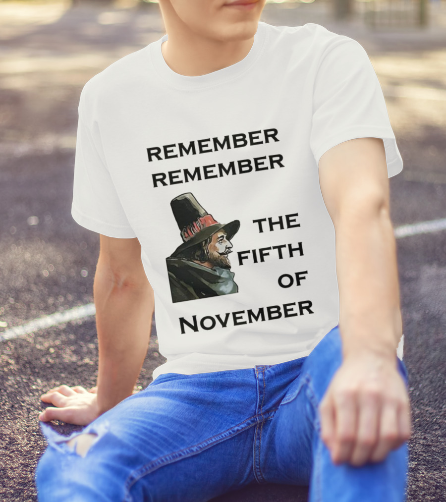 Remember Remember The Fifth Of November Guy Fawkes Day Inspired T-Shirt