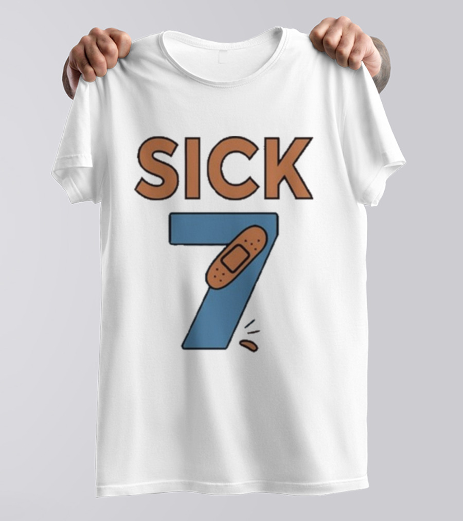 Sick 7 Wordplay Bandage Humor T-Shirt