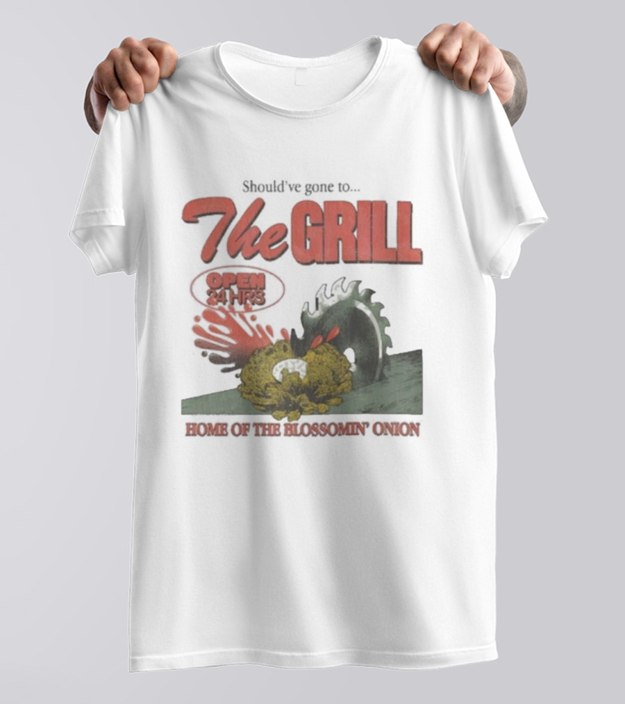 The Grill Open 24 Hrs Home Of The Bloomin’ Onion Final Day T-Shirt