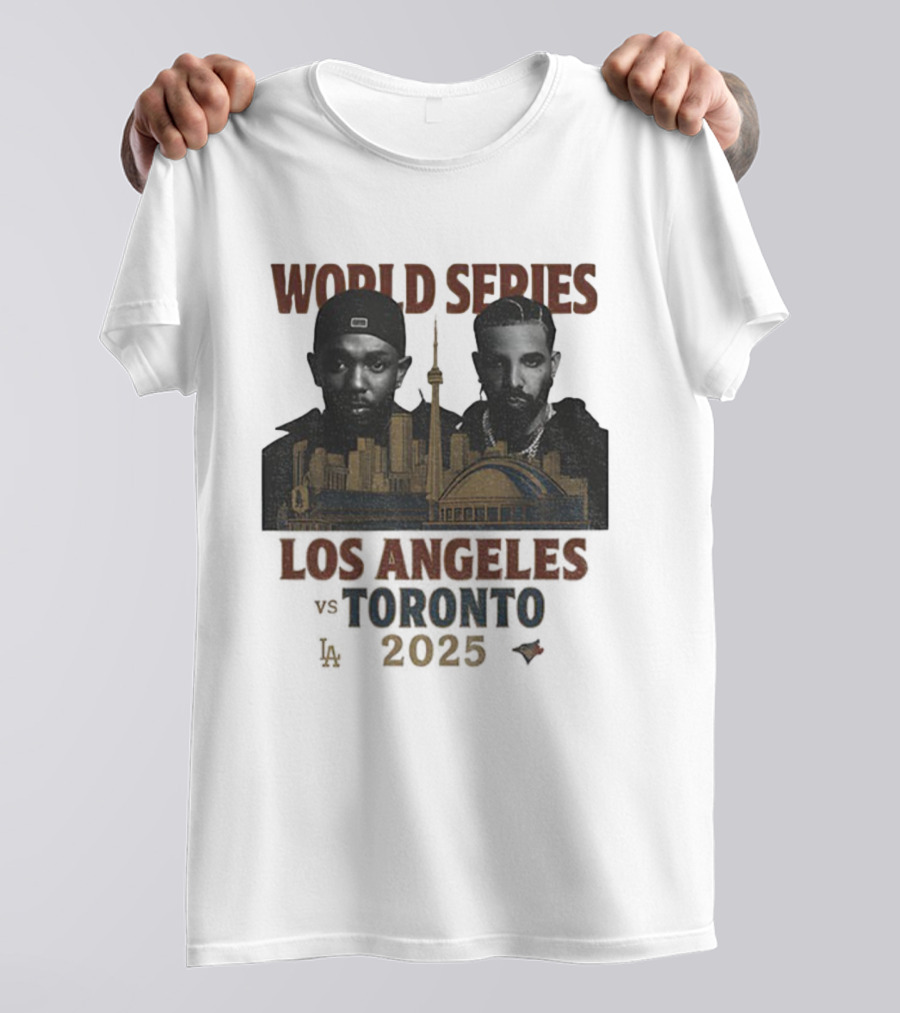 World Series 2025 Los Angeles Toronto Drake Kendrick T-Shirt