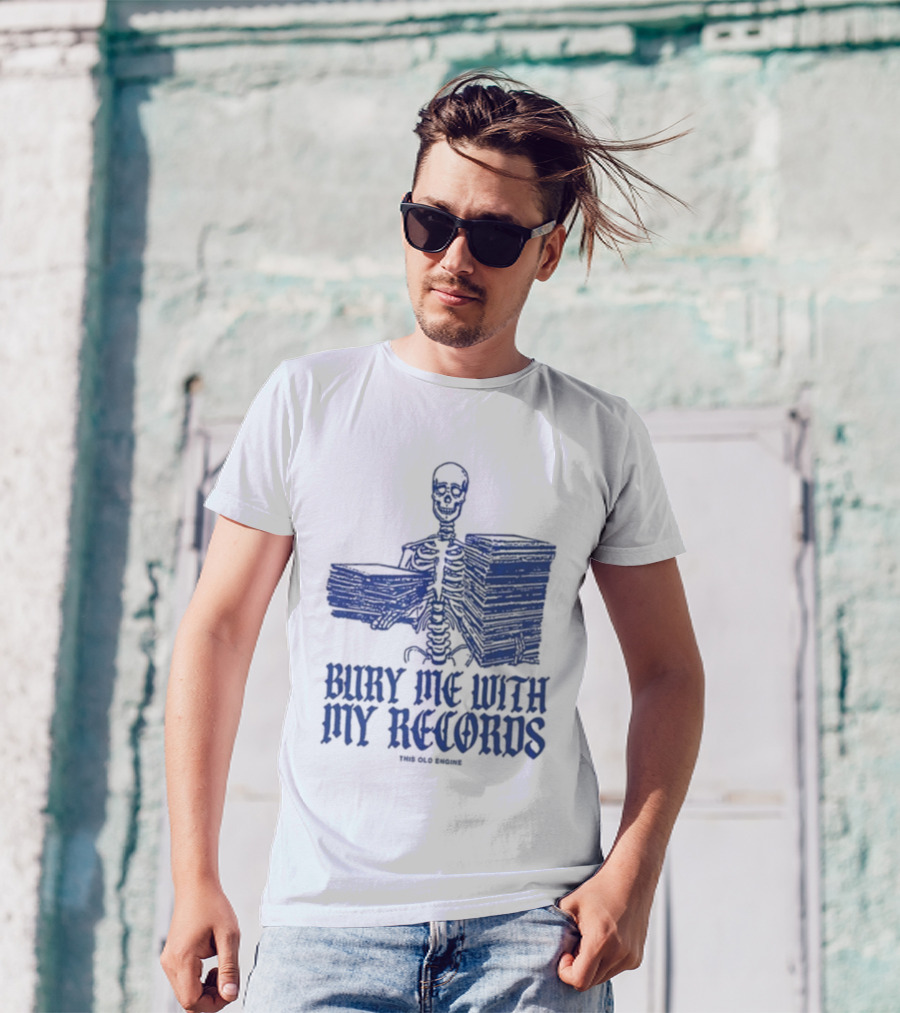 Skeleton Holding Records Bury Me With My Records T-Shirt