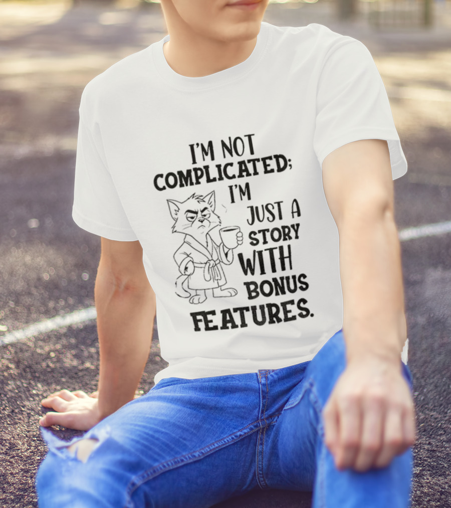 I'm Not Complicated Cat Story With Bonus Features T-Shirt
