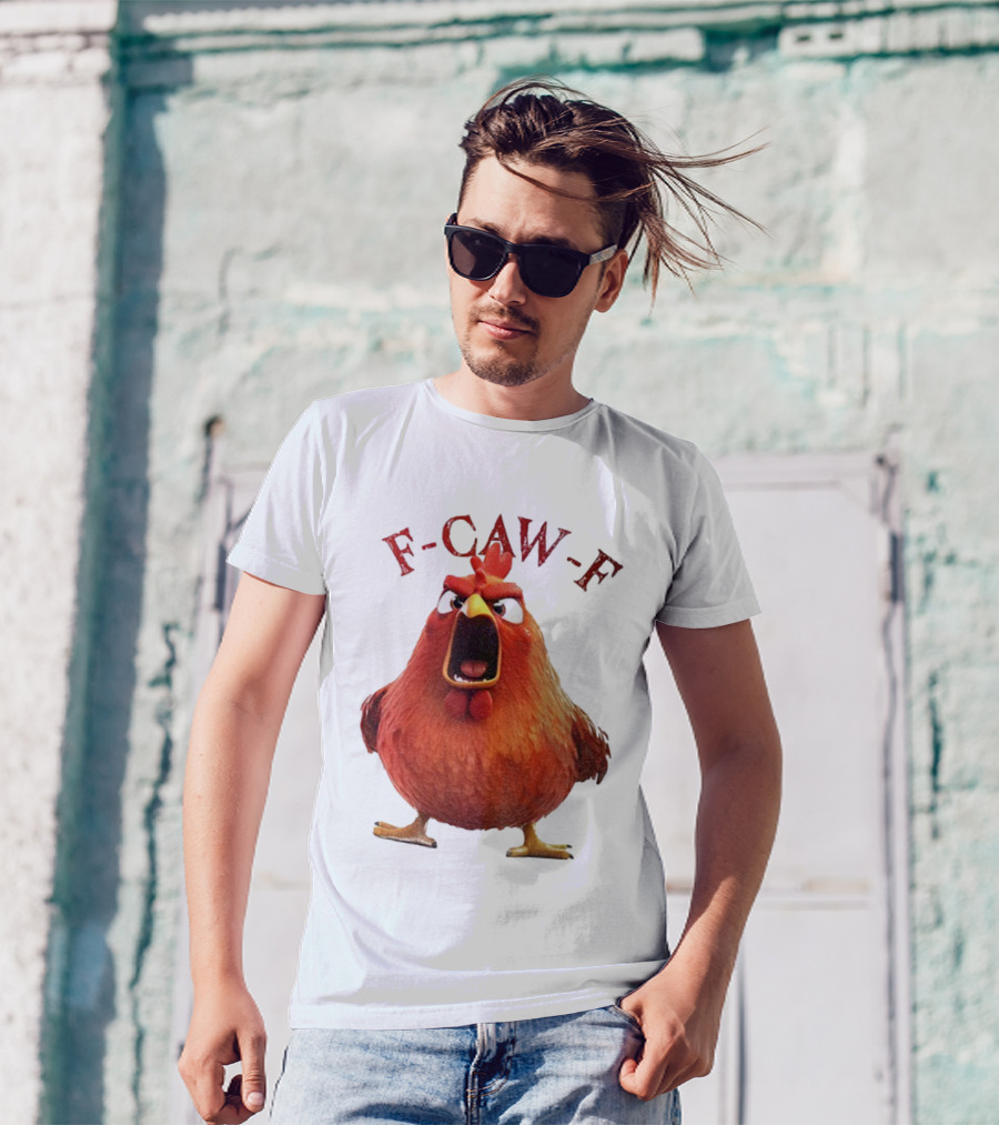 F-Caw-F Angry Rooster Humor T-Shirt