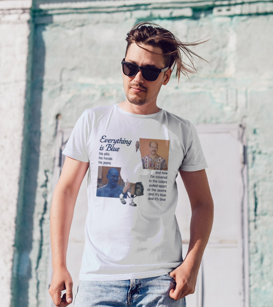 Tobias Funke David Cross Everything Is Blue Covered In The Colors Pulled Apart At The Seams T-Shirt