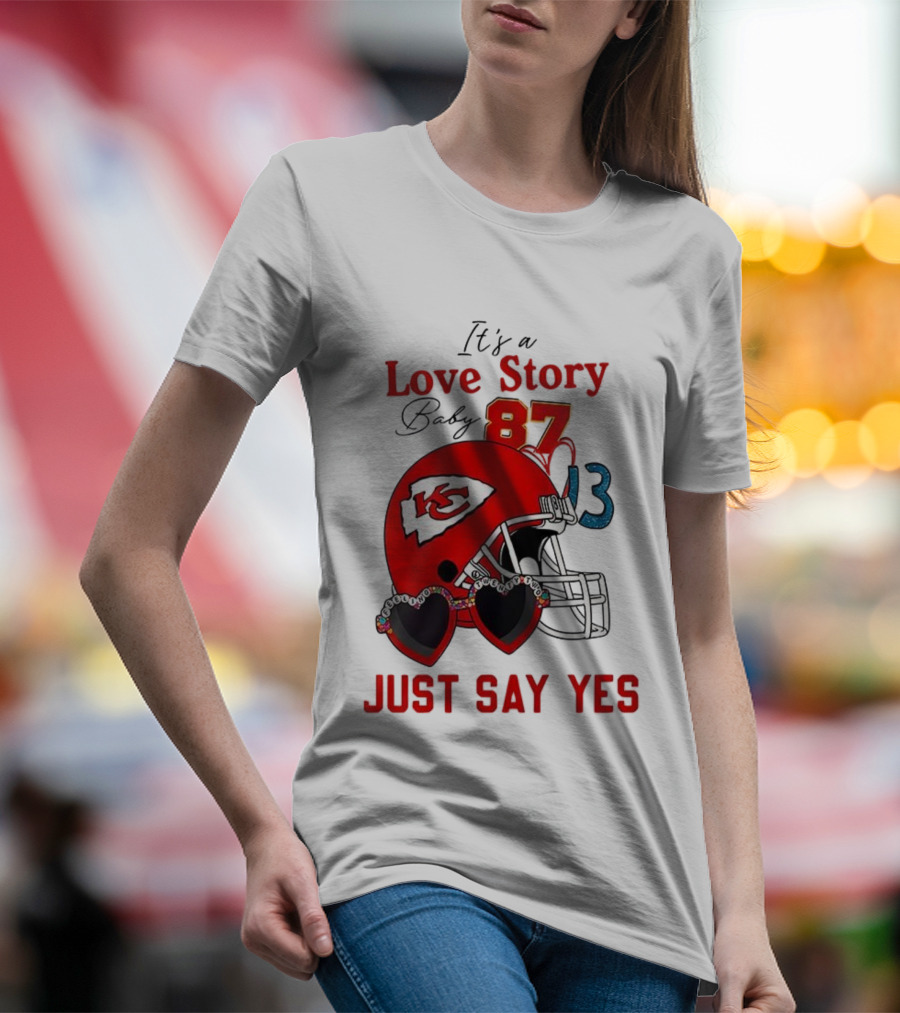Travis Taylor Love Story Kansas City Chiefs Just Say Yes 87 13 NFL T-Shirt