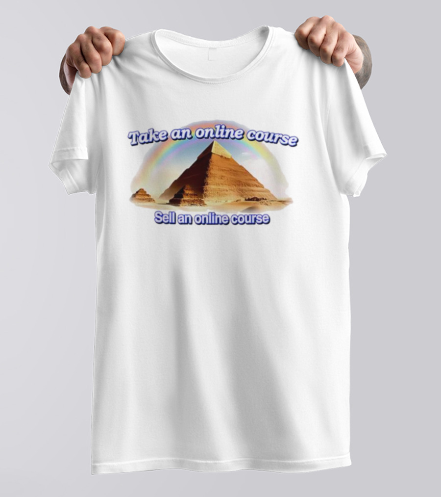Great Pyramid Of Giza Rainbow Take An Online Course Sell An Online Course T-Shirt
