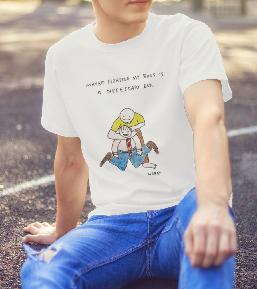 Maybe Fighting My Boss Is A Necessary Evil Humor Drawing T-Shirt