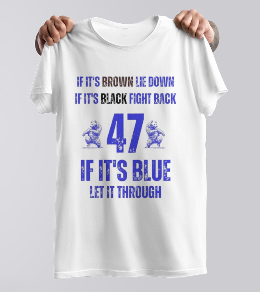 BYU Cougars Football 47 If It’s Brown Lie Down Black Fight Back Blue Let It Through T-Shirt