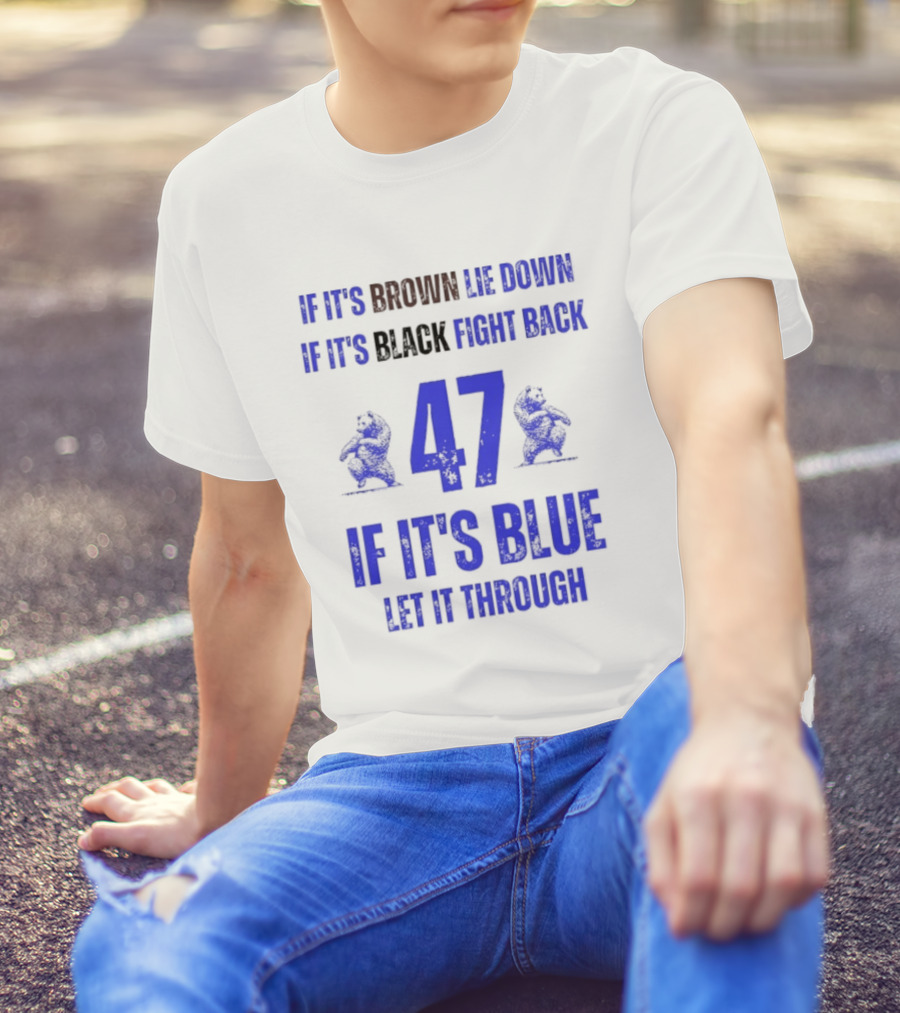 BYU Cougars Football 47 If It’s Brown Lie Down Black Fight Back Blue Let It Through T-Shirt