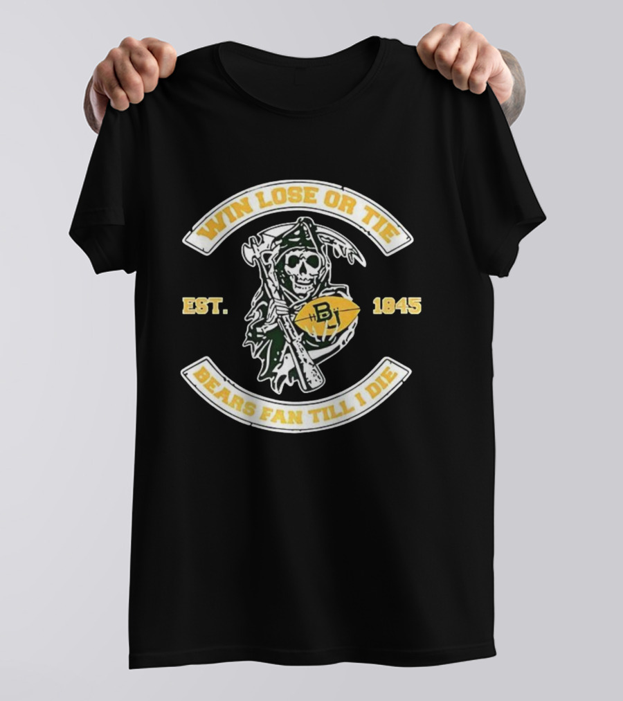 Win Lose Or Tie Grim Reaper Baylor Bears Fan Till I Die Est 1845 T-Shirt