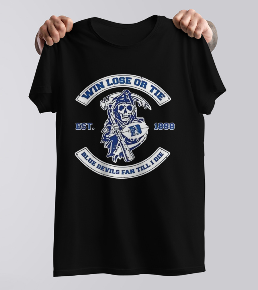 Win Lose Or Tie Duke Blue Devils Fan Till I Die Grim Reaper Est. 1888 T-Shirt