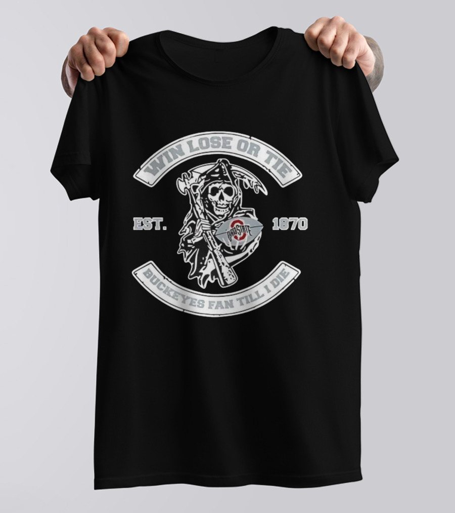 Win Lose Or Tie Ohio State Buckeyes Fan Till I Die Est. 1970 Grim Reaper T-Shirt