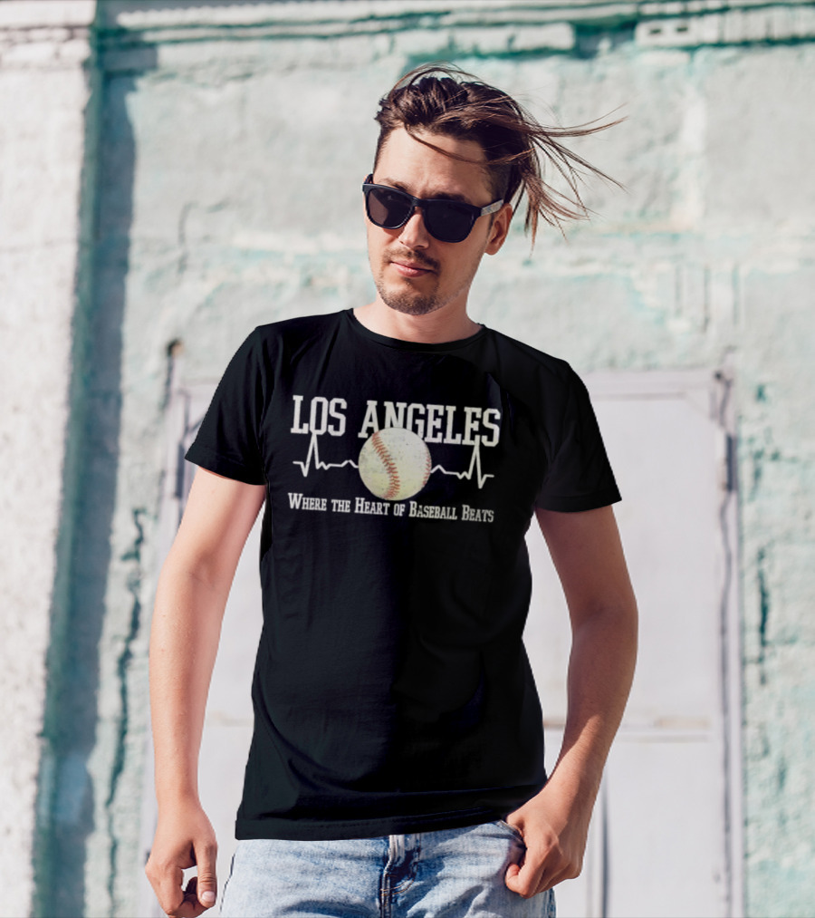 Los Angeles Where The Heart Of Baseball Beats T-Shirt