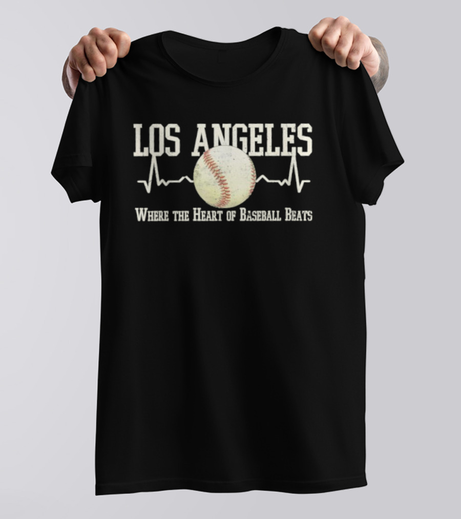 Los Angeles Where The Heart Of Baseball Beats T-Shirt