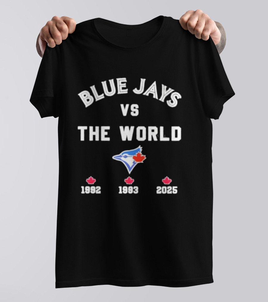 Blue Jays Vs The World 1992 1993 2025 T-Shirt