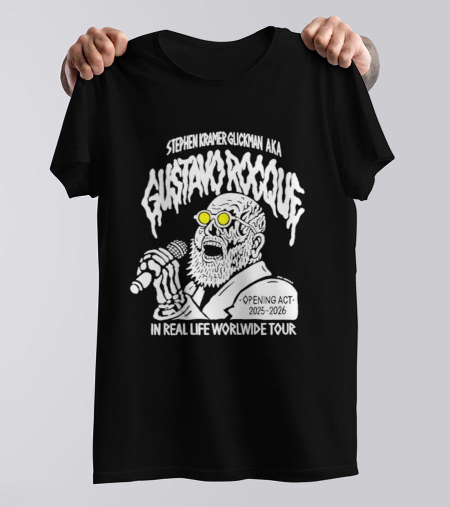 Stephen Kramer Glickman AKA Gustavo Rocque In Real Life Worldwide Tour T-Shirt