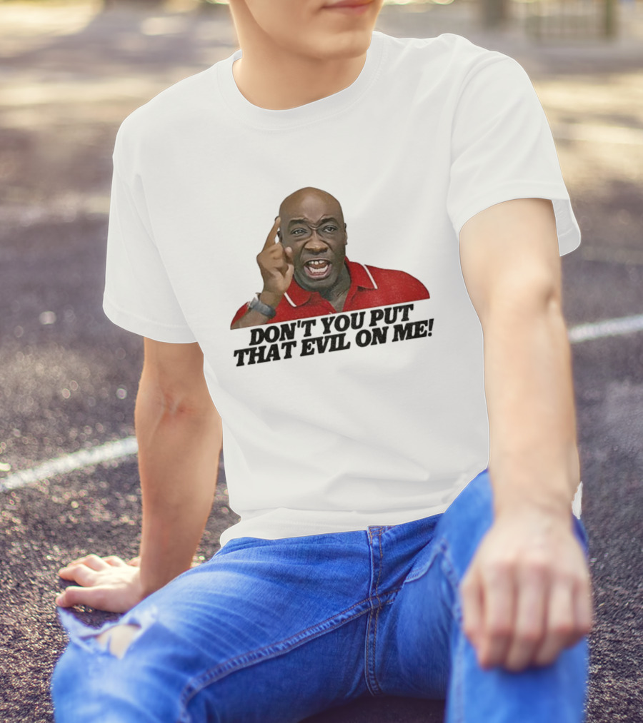 Don't You Put That Evil On Me Man In Red Polo T-Shirt
