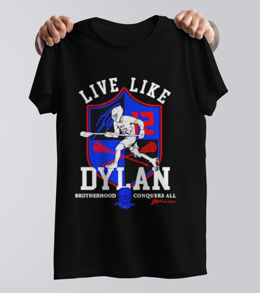 Live Like Dylan Lacrosse Brotherhood Conquers All 12 Shield T-Shirt