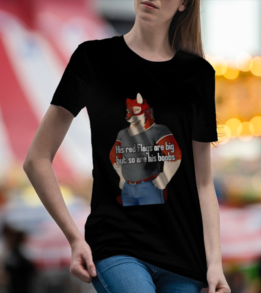 Leo Alvarez Novel Echo His Red Flags Are Big But So Are His Boobs Red Wolf Character T-Shirt
