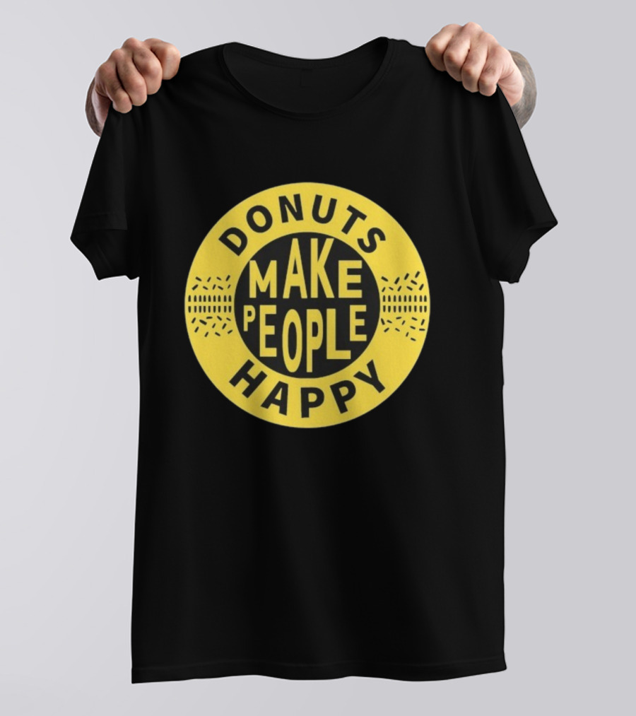 Donuts Make People Happy Somebody Somewhere Sam T-Shirt